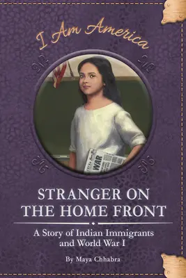 Stranger on the Home Front: O poveste a imigranților indieni și a Primului Război Mondial - Stranger on the Home Front: A Story of Indian Immigrants and World War I