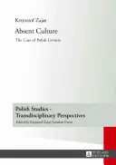 Cultura absentă: Cazul Livoniei poloneze - Absent Culture: The Case of Polish Livonia