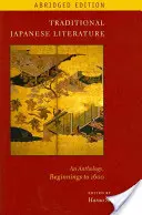 Literatura japoneză tradițională: O antologie, de la începuturi până la 1600, ediție prescurtată - Traditional Japanese Literature: An Anthology, Beginnings to 1600, Abridged Edition
