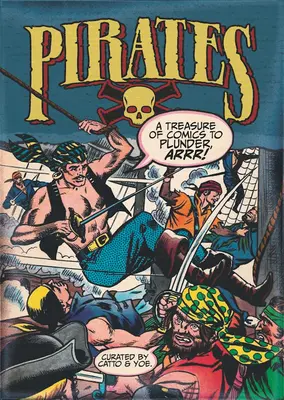 Pirați: A Treasure of Comics to Plunder, Arrr! - Pirates: A Treasure of Comics to Plunder, Arrr!