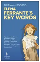Cuvintele-cheie ale Elenei Ferrante - Elena Ferrante's Key Words