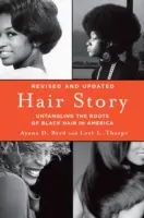 Povestea părului: Descoperirea rădăcinilor părului negru în America (Untangling the Roots of Black Hair in America) - Hair Story: Untangling the Roots of Black Hair in America