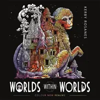 Lumi în lumi - Colorează noi tărâmuri - Worlds Within Worlds - Colour New Realms