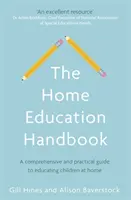 Manualul de educație la domiciliu: Un ghid cuprinzător și practic pentru educarea copiilor acasă - The Home Education Handbook: A Comprehensive and Practical Guide to Educating Children at Home