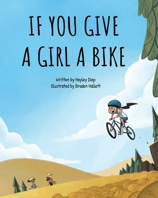 Dacă îi dai unei fete o bicicletă - If You Give a Girl a Bike