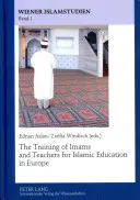 Formarea de imami și profesori pentru educația islamică în Europa - The Training of Imams and Teachers for Islamic Education in Europe