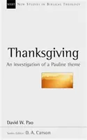Ziua Recunoștinței - O investigare a unei teme pauline (Pao David (Autor)) - Thanksgiving - An Investigation Of A Pauline Theme (Pao David (Author))