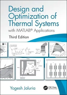 Proiectarea și optimizarea sistemelor termice, ediția a treia: Cu aplicații MATLAB - Design and Optimization of Thermal Systems, Third Edition: With MATLAB Applications
