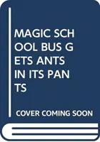 AUTOBUZUL ȘCOLAR MAGIC ARE FURNICI ÎN PANTALONI - MAGIC SCHOOL BUS GETS ANTS IN ITS PANTS