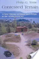 Contested Terrain: O nouă istorie a naturii și a oamenilor din Adirondacks - Contested Terrain: A New History of Nature and People in the Adirondacks