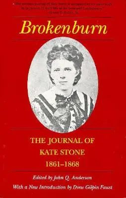Brokenburn: Jurnalul lui Kate Stone, 1861--1868 - Brokenburn: The Journal of Kate Stone, 1861--1868
