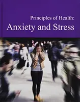 Principii de sănătate: Anxietate și stres: Achiziția tipărită include acces online gratuit - Principles of Health: Anxiety & Stress: Print Purchase Includes Free Online Access