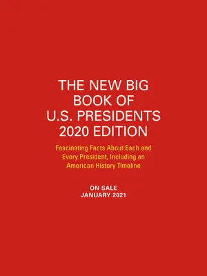The New Big Book of U.S. Presidents 2020 Edition: Fapte fascinante despre fiecare președinte în parte, inclusiv o cronologie a istoriei americane - The New Big Book of U.S. Presidents 2020 Edition: Fascinating Facts about Each and Every President, Including an American History Timeline