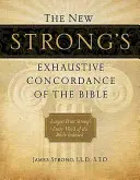 Noua Concordanță Exhaustivă Strong a Bibliei - The New Strong's Exhaustive Concordance of the Bible