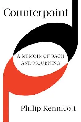 Contrapunct: A Memoir of Bach and Mourning - Counterpoint: A Memoir of Bach and Mourning