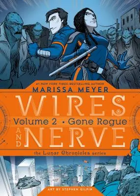 Wires and Nerve, Volumul 2: Gone Rogue - Wires and Nerve, Volume 2: Gone Rogue