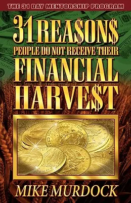 31 de motive pentru care oamenii nu își primesc recolta financiară - 31 Reasons People Do Not Receive Their Financial Harvest