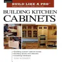 Construirea dulapurilor de bucătărie: Taunton's Blp: Sfaturile experților de la început până la sfârșit - Building Kitchen Cabinets: Taunton's Blp: Expert Advice from Start to Finish