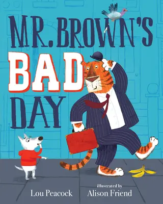 Ziua proastă a domnului Brown - Mr. Brown's Bad Day