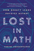 Pierdut în matematică: Cum frumusețea rătăcește fizica - Lost in Math: How Beauty Leads Physics Astray