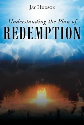 Înțelegerea planului de REDEMPTION - Understanding the Plan of REDEMPTION