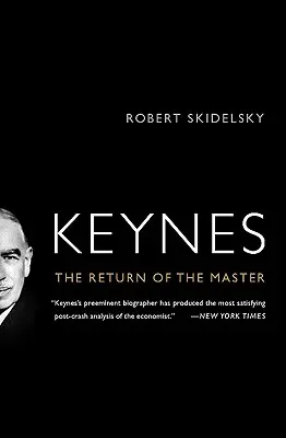 Keynes: întoarcerea maestrului - Keynes: The Return of the Master