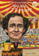 Cine a fost P. T. Barnum? - Who Was P. T. Barnum?