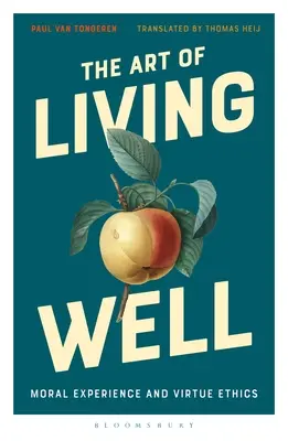 Arta de a trăi bine: Experiența morală și etica virtuții - The Art of Living Well: Moral Experience and Virtue Ethics