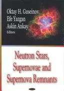 Stele neutronice, supernove și resturi de supernove - Neutron Stars, Supernovae & Supernova Remnants