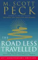 Road Less Travelled - O nouă psihologie a iubirii, valorilor tradiționale și creșterii spirituale - Road Less Travelled - A New Psychology of Love, Traditional Values and Spiritual Growth