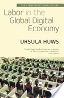 Munca în economia digitală globală: Cybertariatul ajunge la maturitate - Labor in the Global Digital Economy: The Cybertariat Comes of Age