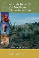 Un ghid al plantelor din nordul deșertului Chihuahuan - A Guide to Plants of the Northern Chihuahuan Desert