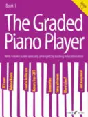 The Graded Piano Player, Bk 1: Well-Known Tunes Specially Arranged by Leading Educationalists (Grade 1-2)