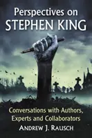 Perspective asupra lui Stephen King: Conversații cu autori, experți și colaboratori - Perspectives on Stephen King: Conversations with Authors, Experts and Collaborators