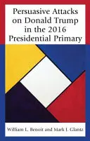Atacuri persuasive la adresa lui Donald Trump în cadrul primarelor prezidențiale din 2016 - Persuasive Attacks on Donald Trump in the 2016 Presidential Primary