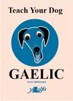 Învață-ți câinele gaelică - Teach Your Dog Gaelic