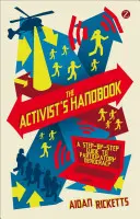 The Activists' Handbook: A Step-By-Step Guide to Participatory Democracy (Ghid pas cu pas pentru democrația participativă) - The Activists' Handbook: A Step-By-Step Guide to Participatory Democracy
