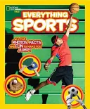 National Geographic Kids Everything Sports: Toate fotografiile, faptele și distracția care te vor face să sari! - National Geographic Kids Everything Sports: All the Photos, Facts, and Fun to Make You Jump!