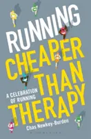Alergare: Mai ieftin decât terapia: O sărbătoare a alergării - Running: Cheaper Than Therapy: A Celebration of Running