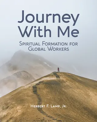 Călătorește cu mine: Formare spirituală pentru lucrătorii globali - Journey With Me: Spiritual Formation for Global Workers