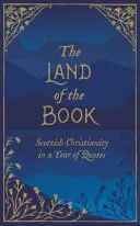 Țara cărții: Creștinismul scoțian într-un an al citatelor - The Land of the Book: Scottish Christianity in a Year of Quotes