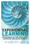 Învățarea experiențială: Experiența ca sursă de învățare și dezvoltare - Experiential Learning: Experience as the Source of Learning and Development
