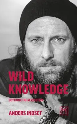Cunoașterea sălbatică: Outthink the Revolution - Wild Knowledge: Outthink the Revolution