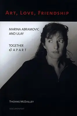 Artă, dragoste, prietenie: Marina Abramovic și Ulay împreună și separat - Art, Love, Friendship: Marina Abramovic and Ulay Together & Apart
