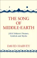 Song of Middle-earth - Temele, simbolurile și miturile lui J. R. R. Tolkien - Song of Middle-earth - J. R. R. Tolkien's Themes, Symbols and Myths