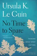 No Time to Spare: Gândindu-mă la ceea ce contează - No Time to Spare: Thinking about What Matters