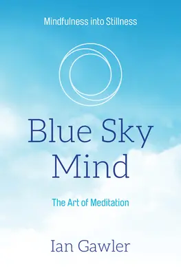 Blue Sky Mind: The Art of Meditation (Arta meditației) - Blue Sky Mind: The Art of Meditation