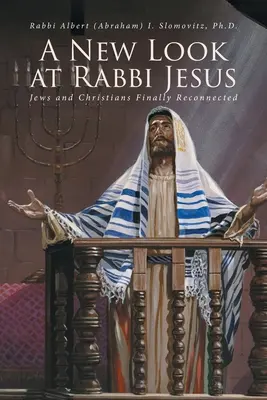 O nouă privire asupra rabinului Iisus: Evrei și creștini în sfârșit reconectați - A New Look at Rabbi Jesus: Jews and Christians Finally Reconnected