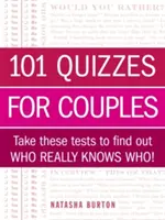 101 teste pentru cupluri: Faceți aceste teste pentru a afla cine știe cu adevărat cine! - 101 Quizzes for Couples: Take These Tests to Find Out Who Really Knows Who!