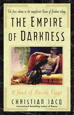 Imperiul întunericului, 1: Un roman din Egiptul Antic - The Empire of Darkness, 1: A Novel of Ancient Egypt